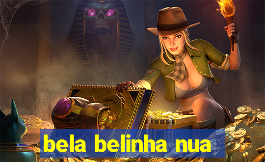 bela belinha nua